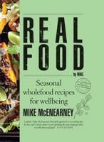 Real Food by Mike: Wholesome, Joyful Eating Through the Seasons 174379262X Book Cover