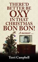 There’d Better Be Oxy in that Christmas Bon Bon! 1922703850 Book Cover