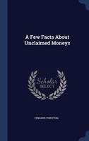 A Few Facts about Unclaimed Moneys 1377003868 Book Cover