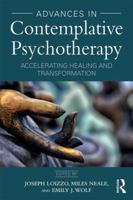 Advances in Contemplative Psychotherapy: Accelerating Healing and Transformation 1138182400 Book Cover