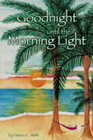 Goodnight Until The Morning Light 1986132064 Book Cover