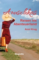 Anuschkas: Reisen ins Abenteuerland (German Edition) 300085682X Book Cover
