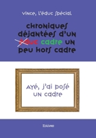 Chroniques déjantées d’un (éduc) cadre un peu hors cadre (French Edition) 2414474416 Book Cover