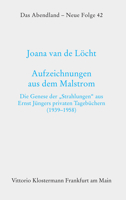Aufzeichnungen Aus Dem Malstrom: Die Genese Der 'strahlungen' Aus Ernst Jungers Privaten Tagebuchern (1939-1958) 346500616X Book Cover