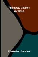 Vahingosta vihastuu: 35 juttua (Finnish Edition) 9377787890 Book Cover