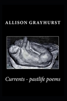 Currents - pastlife poems 1533311269 Book Cover