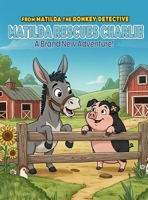 Matilda Rescues Charlie: A Brand New New Adventure! B0GNXFPSDJ Book Cover
