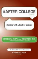 # AFTER COLLEGE tweet Book01: Dealing with Life after College 161699116X Book Cover