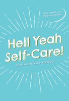 Hell Yeah Self-Care! A Trauma-Informed Workbook 1787752453 Book Cover