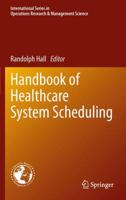Handbook of Healthcare System Scheduling 1461417333 Book Cover