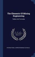 The Elements Of Mining Engineering: Tables And Formulas 1022331027 Book Cover