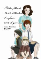 Petites filles de 39-45: litt�rature d'enfance, r�cits de guerre 0244351864 Book Cover