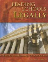 Leading Schools Legally: A Practical Anthology of School Law 0974839167 Book Cover