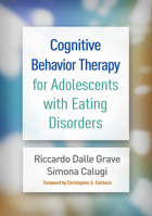 Cognitive Behavior Therapy for Adolescents with Eating Disorders 1462542735 Book Cover