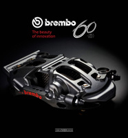 BREMBO 60: 1961-2021 The beauty of innovation 8879118463 Book Cover