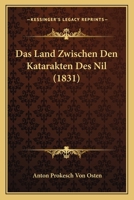 Das Land Zwischen Den Katarakten Des Nil (1831) 1167533658 Book Cover