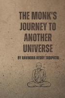 The Monk's Journey to Another Universe: A Mystical Odyssey Beyond the Boundaries of Reality B0CK3ZT9GF Book Cover