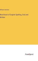Word-book of English Spelling, Oral and Written 3382198916 Book Cover