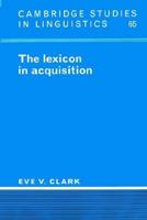 The Lexicon in Acquisition 0521484642 Book Cover