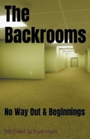 Backrooms No Way Out and Beginnings B0C8F7D5R3 Book Cover