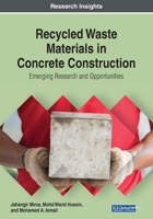 Recycled Waste Materials in Concrete Construction: Emerging Research and Opportunities 1522593403 Book Cover