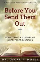 Before You Send Them Out: A New Church Member's Training Manual 0692688854 Book Cover