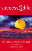 Success @ Life: How to Catch and Live Your Dream, A Zentrepeneur's Guide (Success at Life) 1557044767 Book Cover