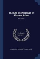 The Life and Writings of Thomas Paine: The Crisis 1272578534 Book Cover