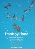 Think By Hand: Hundred of Ideas on Art (Discover Houston series) 0963879316 Book Cover