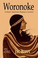 Woronoke: A Native American Woman's Journey B0B2HZKSSH Book Cover
