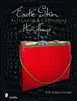 Exotic Skin: Alligator and Crocodile Handbags 0764334778 Book Cover
