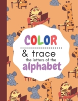 Color & Trace the letters of the alphabet: Pre Kinder workbook. Traceable letters for preschool B08KQFMJ8H Book Cover