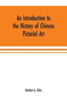 An Introduction to the History of Chinese Pictorial Art 9353701392 Book Cover