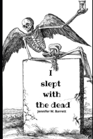 I slept with the dead: Zombie apocalypse B0CLHQBTBF Book Cover