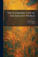 The Economic Life of the Ancient World 1025623304 Book Cover