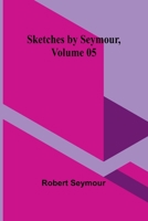 Sketches by Seymour, Volume 05 9357958320 Book Cover