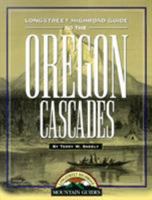 Longstreet Highroad Guide to the Oregon Cascades 1563525380 Book Cover