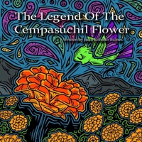 The Legend Of The Cempasúchil Flower B0BR994PDQ Book Cover