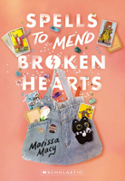 Spells to Mend Broken Hearts 1546171932 Book Cover