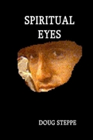 Spiritual Eyes 0557120527 Book Cover