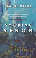 SMOKING VENOM: The Odyssey of a Noble Rogue B09NH31XK6 Book Cover
