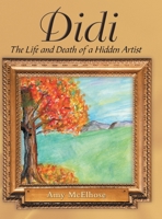 Didi : The Life and Death of a Hidden Artist 1973694816 Book Cover