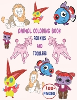 Animals Coloring Book For Kids And Toddlers: Easy and Fun Educational Coloring Pages of Animals for Little Kids Age 2-4, 4-8, Boys, Girls, Preschool and Kindergarten B08WZCVGFK Book Cover