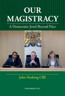 Our Magistracy: A Democratic Jewel Beyond Price 1909976741 Book Cover