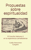 Propuestas sobre espiritualidad: El Concilio Vaticano II en la experiencia camaldulense (Spanish Edition) B0FHDBDP9L Book Cover