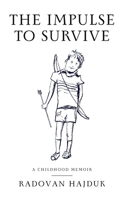 The Impulse to Survive: A Childhood Memoir B0GYJZZW37 Book Cover