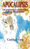 Apocalipsis: Un Panorama Catastr�fico, Con Un Fin Glorioso 1974039374 Book Cover