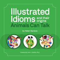 Illustrated Idioms and their origins: Animals Can Talk B0F1PSPHH9 Book Cover