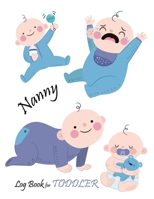 Nanny Log Book for Toddler : Baby Daily Log 1711744964 Book Cover