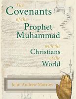 The Covenants of the Prophet Muhammad with the Christians of the World 159731465X Book Cover
